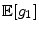 \displaystyle \mathbb{E}[g_{1}]
