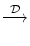 \displaystyle \overset{\mathcal{D}}{ \longrightarrow}