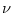  \nu