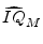  \widehat{IQ}_M