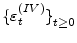  {\{\varepsilon _{t}^{(IV)}\}}_{t\geq0}