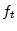  {f_{t}}