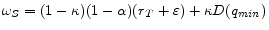  \omega_S = (1 - \kappa)(1 - \alpha)(r_{T} + \varepsilon) + \kappa D(q_{min})