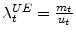  \lambda_{t}% ^{UE}=\frac{m_{t}}{u_{t}}
