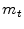  m_{t}