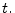  t.