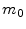  m_{0}