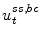  u_{t}^{ss,bc}