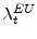  \lambda_{t}^{EU}