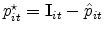  p_{it}^{\star}=\mathbf{I}_{it}-\hat{p}_{it}