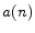 a(n)