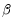 \beta 