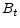 B_{t}