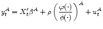 \displaystyle y_{t}^{A} = X_{t}'\beta^{A} + \rho \left( \frac{\varphi(\cdot)}{\phi(\cdot)} \right)^{A} + u_{t}^{A}