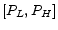  [P_{L},P_{H}]