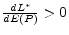  \frac{dL^*}{dE(P)}>0