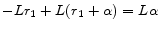  -Lr_{1}+L(r_{1}+\alpha) = L\alpha