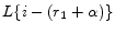  L\{i-(r_{1}+\alpha)\}