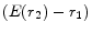  (E(r_{2})-r_{1})