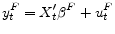 \displaystyle y_{t}^{F} = X_{t}'\beta^{F} + u_{t}^{F}