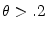 \theta>.2