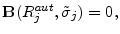  \mathbf{B}(R_{j}^{aut},\tilde{\sigma}_{j})=0,