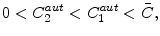 \displaystyle 0<C_{2}^{aut}<C_{1}^{aut}<\bar{C},