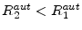  R_2^{aut}<R_1^{aut}