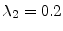  \lambda_2=0.2