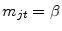 m_{jt}=\beta