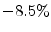  -8.5\%