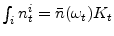  \int_{i}n_{t}^{i}=\bar{n}(\omega _{t})K_{t}