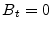  B_{t}=0