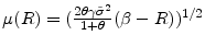  \mu (R)= (\frac{2\theta \gamma \tilde{\sigma} ^{2}}{1+\theta }(\beta -R))^{1/2}
