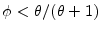  \phi<\theta/(\theta+1)