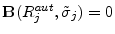  \mathbf{B}(R^{aut}_{j}, \tilde{\sigma}_{j})=0