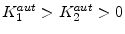  K_{1}^{aut}>K_{2}^{aut}>0