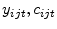  y_{ijt}, c_{ijt}