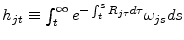  h_{jt}\equiv\int_{t}^{\infty }e^{-\int_{t}^{s}R_{j\tau}d\tau}\omega _{js} ds 