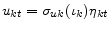 \displaystyle u_{kt}=\sigma_{uk}(\iota_{k})\eta_{kt}