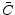  \bar{C}