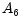 \displaystyle A_{6}