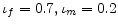 \iota_{f}=0.7,\iota_{m}=0.2