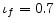  \iota_{f}=0.7
