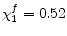  \chi_{1}^{f}=0.52