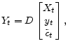 \displaystyle Y_{t}=D \begin{bmatrix} X_{t}\ y_{t}\ \tilde{c}_{t} \end{bmatrix},