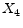 \displaystyle X_{4}