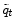  \tilde{q}_{t}