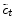  \tilde{c}_{t}