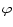  \varphi